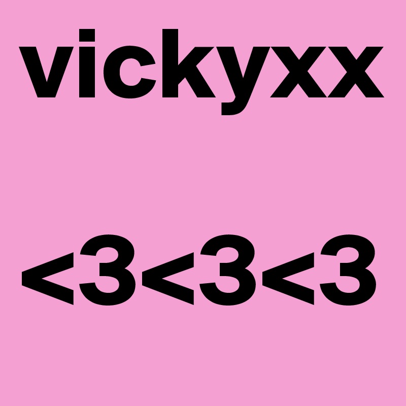 vickyxx

<3<3<3