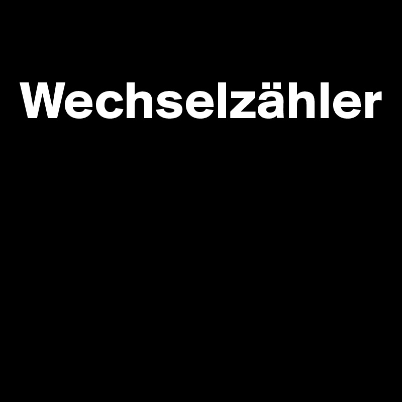 
Wechselzähler



