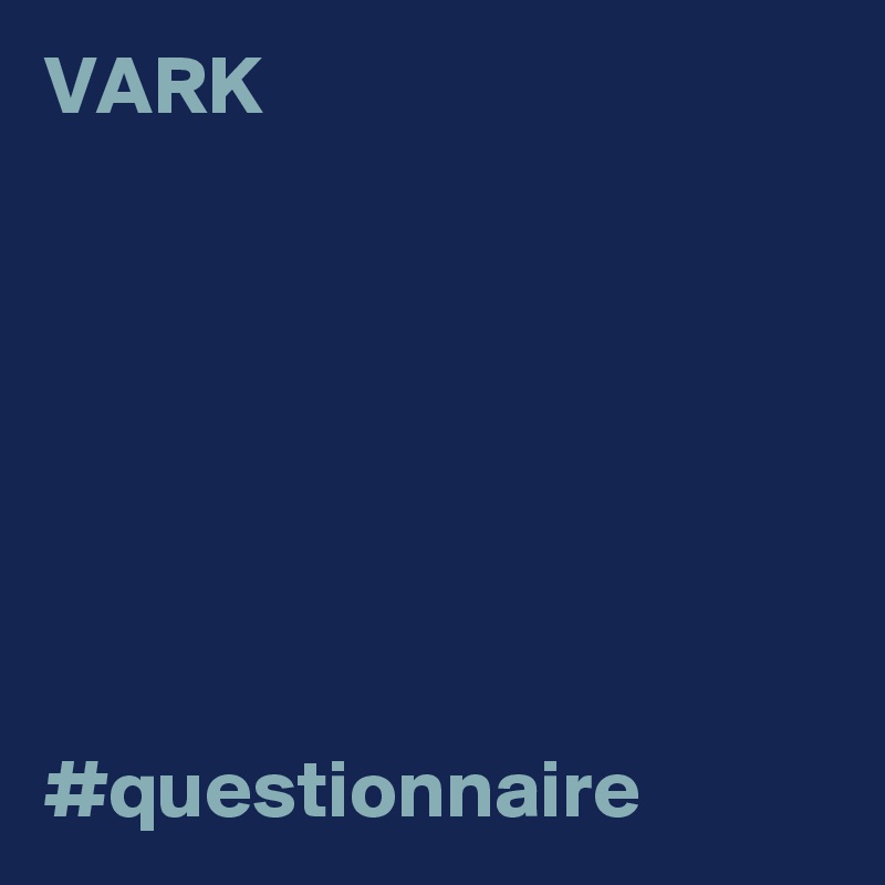 VARK







#questionnaire  