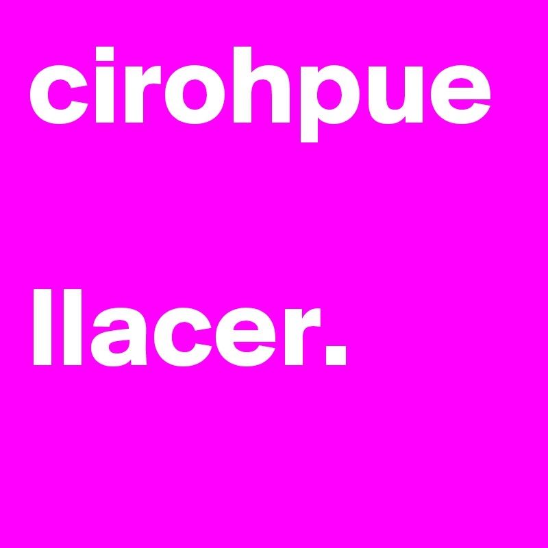 cirohpue
  
llacer.
