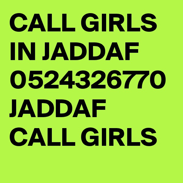 CALL GIRLS IN JADDAF 0524326770 JADDAF CALL GIRLS 