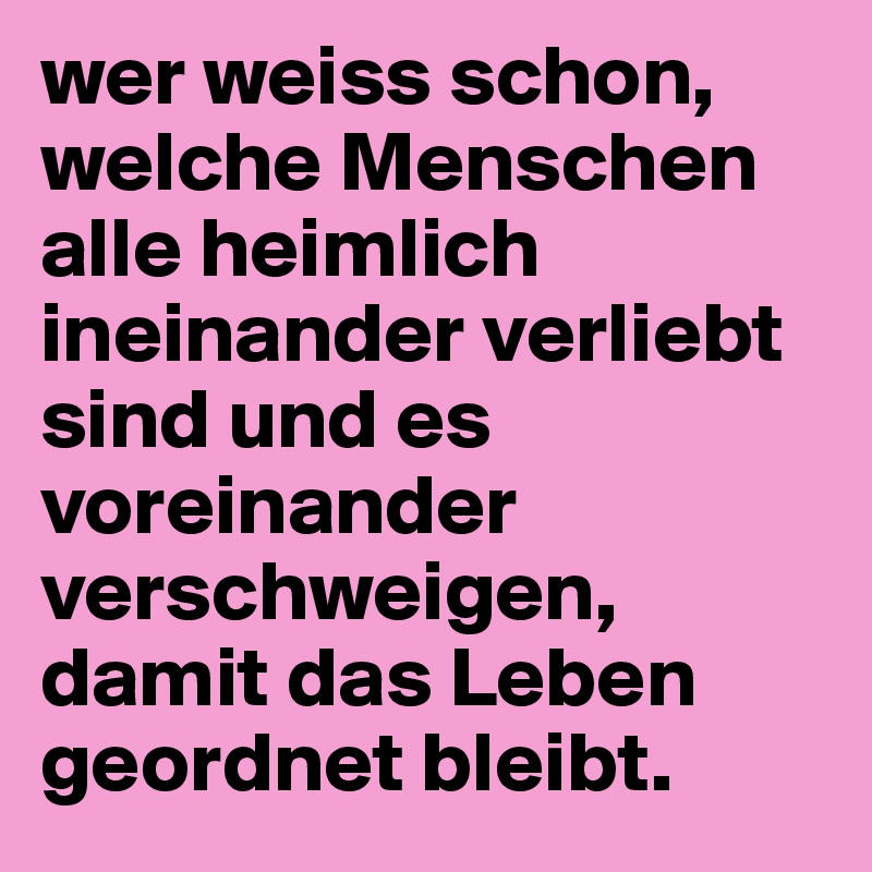 41+ +23 Heimlich Gefühle Sprüche Verliebt References