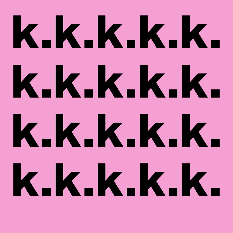 k.k.k.k.k.k.k.k.k.k.k.k.k.k.k.k.k.k.k.k.
