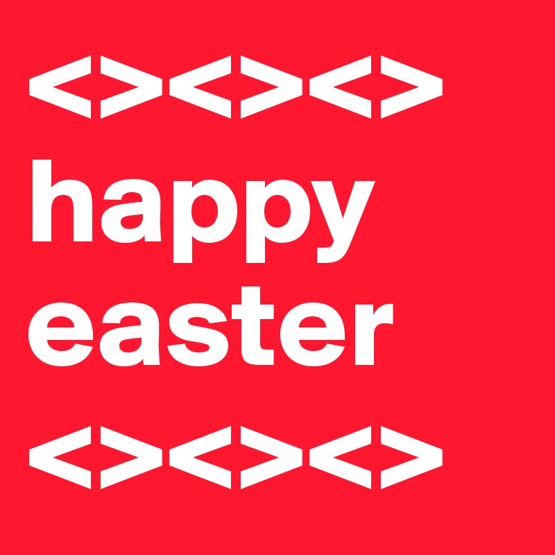 <><><>
happy 
easter <><><>