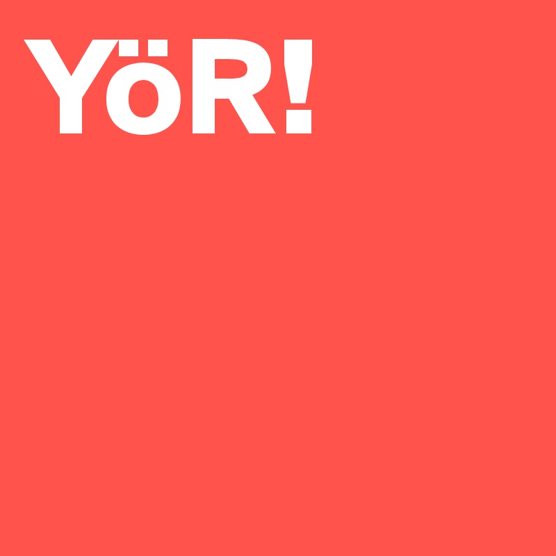 YöR!
