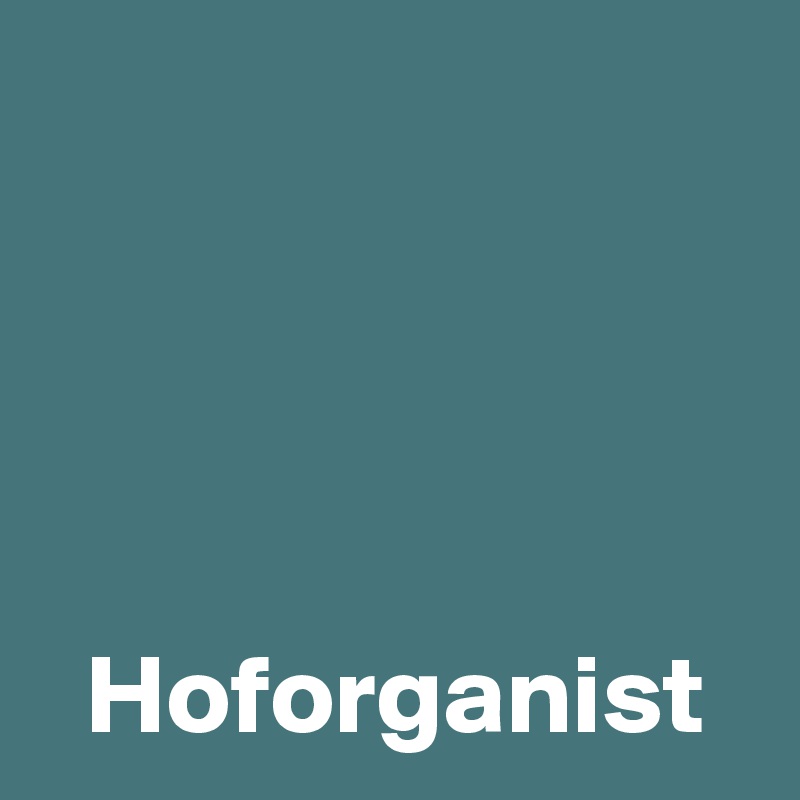 




  Hoforganist