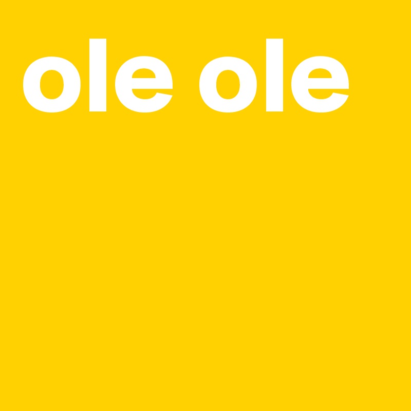 ole ole