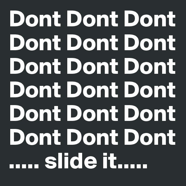 Dont Dont Dont Dont Dont Dont Dont Dont Dont Dont Dont Dont Dont Dont Dont Dont Dont Dont ..... slide it.....