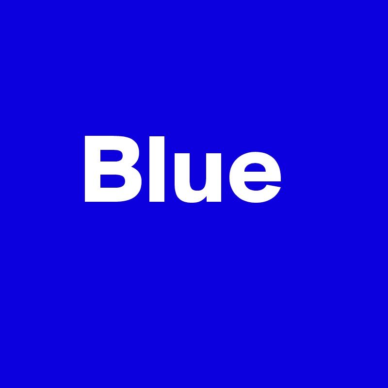 
   Blue