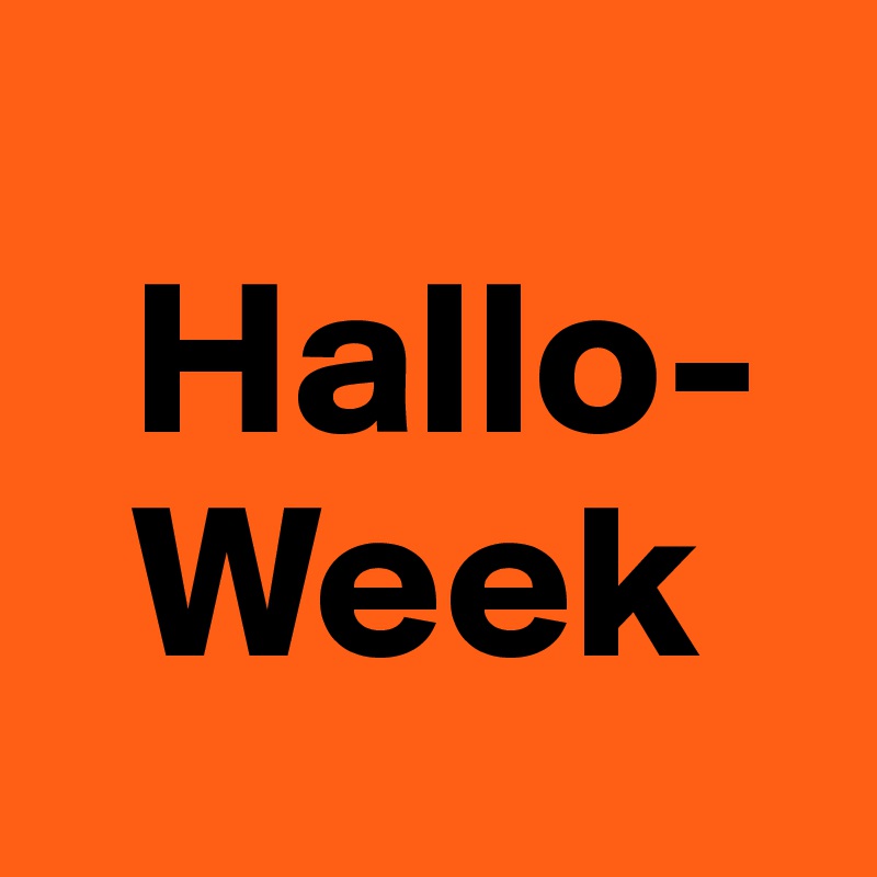 
  Hallo-    
  Week