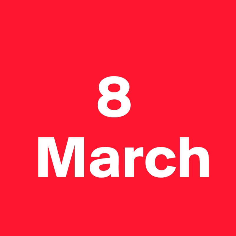        
       8          
  March 