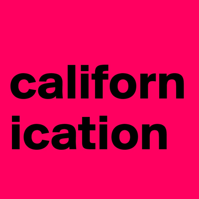   californication