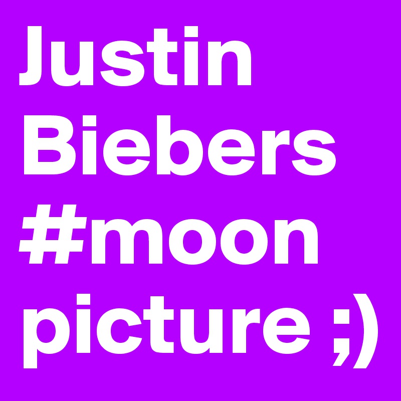Justin Biebers #moon picture ;)