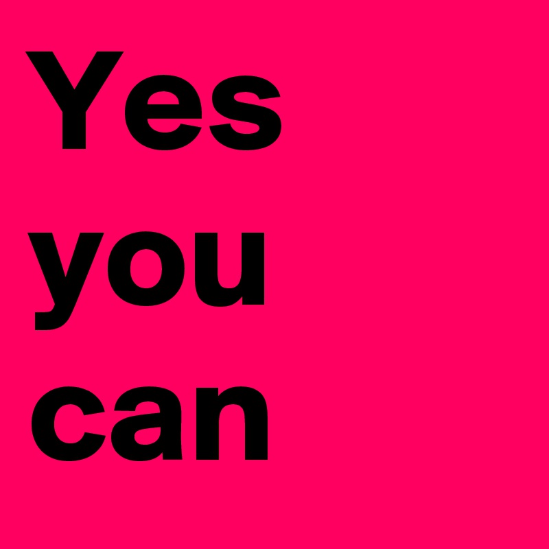 Yes you can