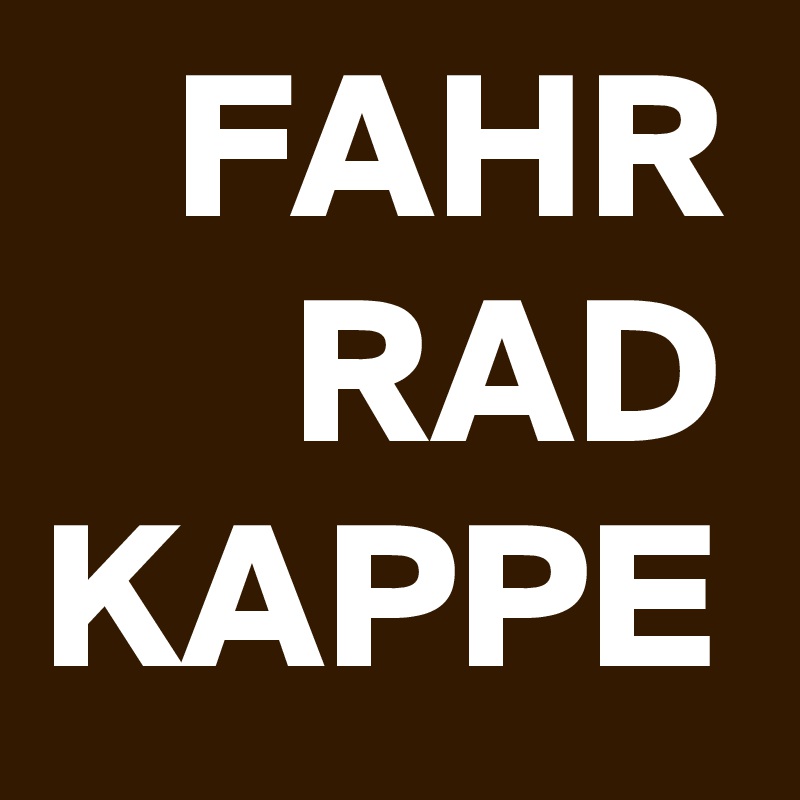 FAHR
RAD
KAPPE