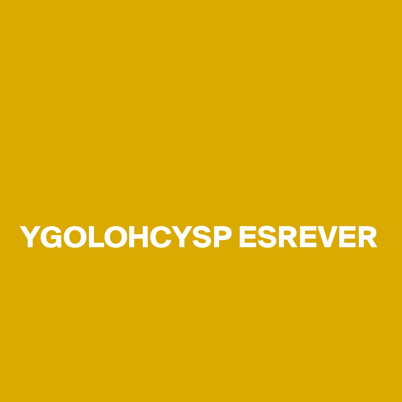 





YGOLOHCYSP ESREVER


