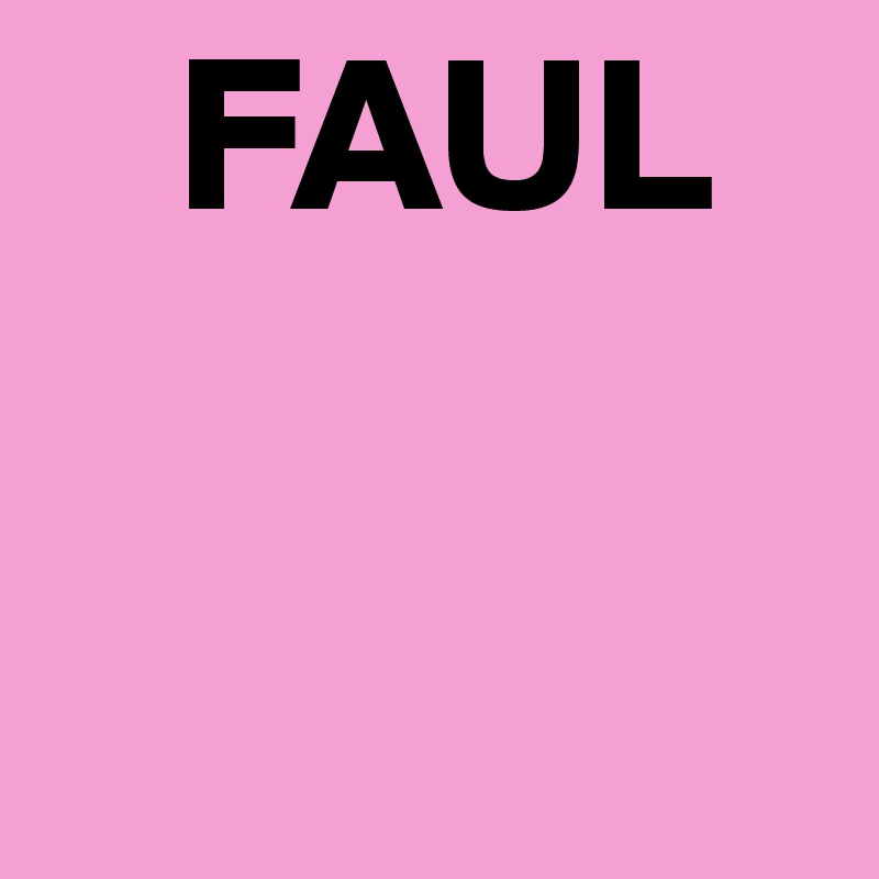    FAUL