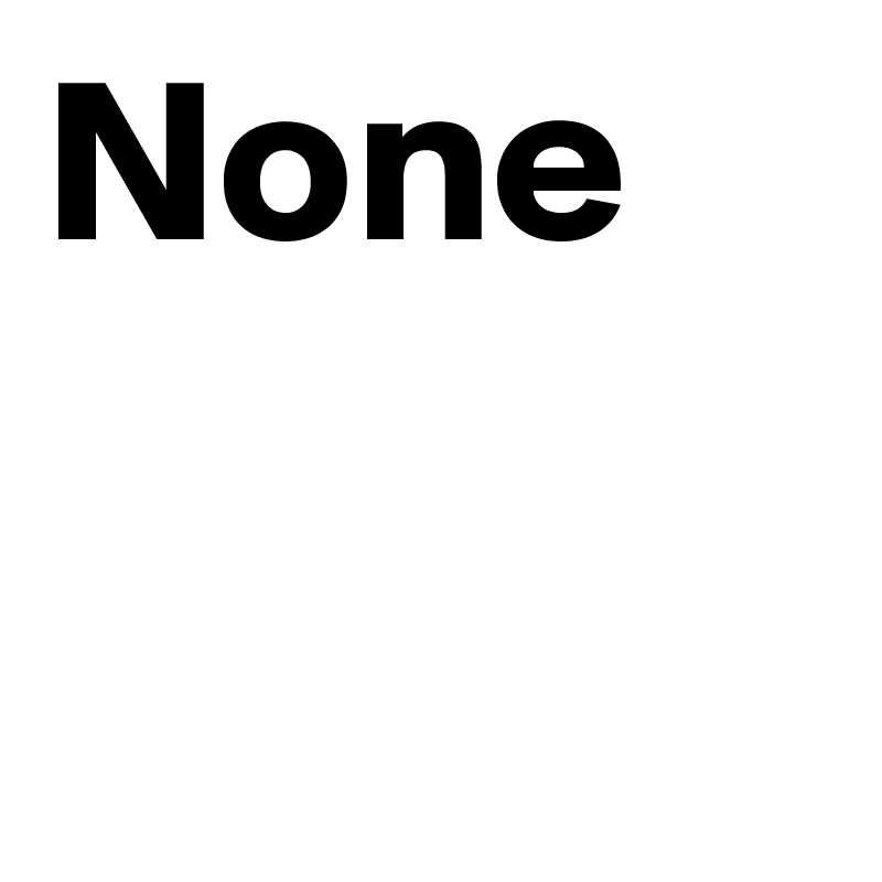 None