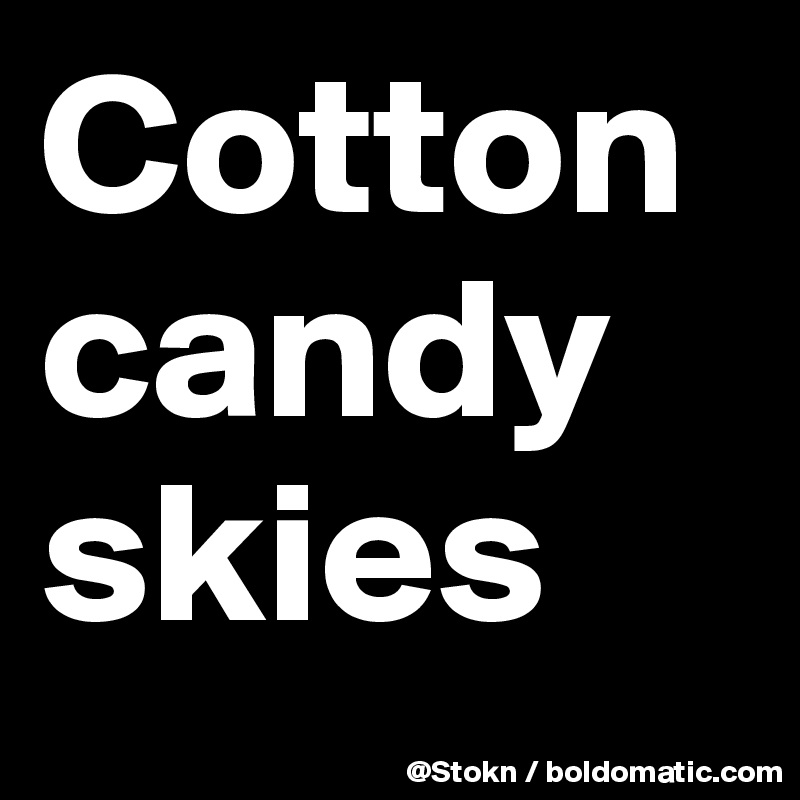 Cotton candy skies 