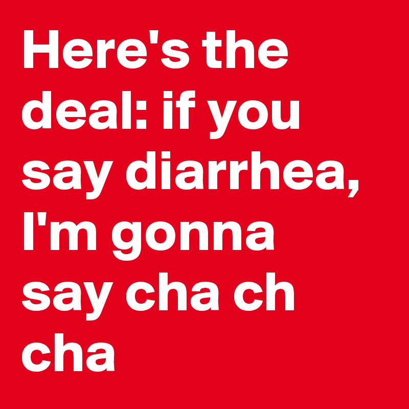 he-was-going-to-say-diarrhea-youtube