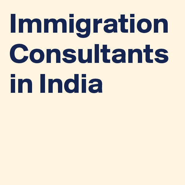 Immigration Consultants in India