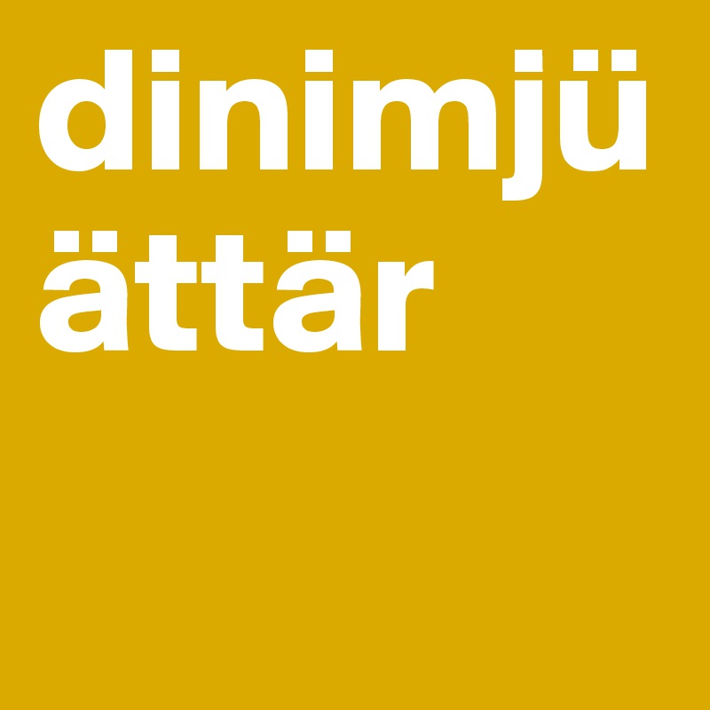 dinimjüättär