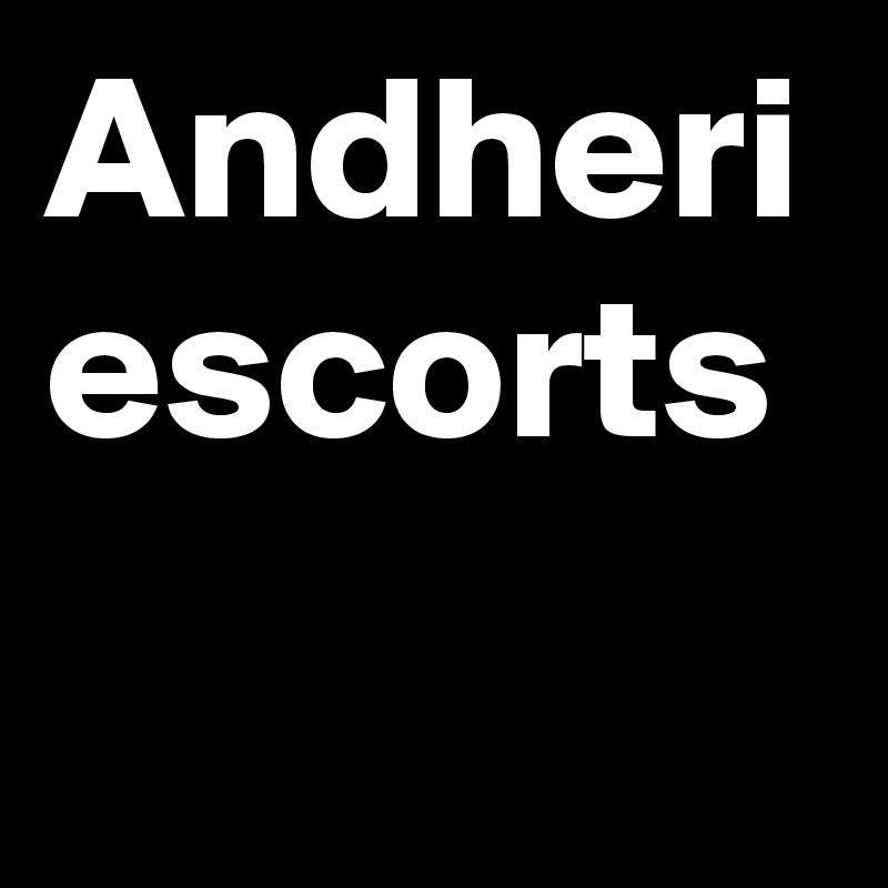 Andheri escorts 