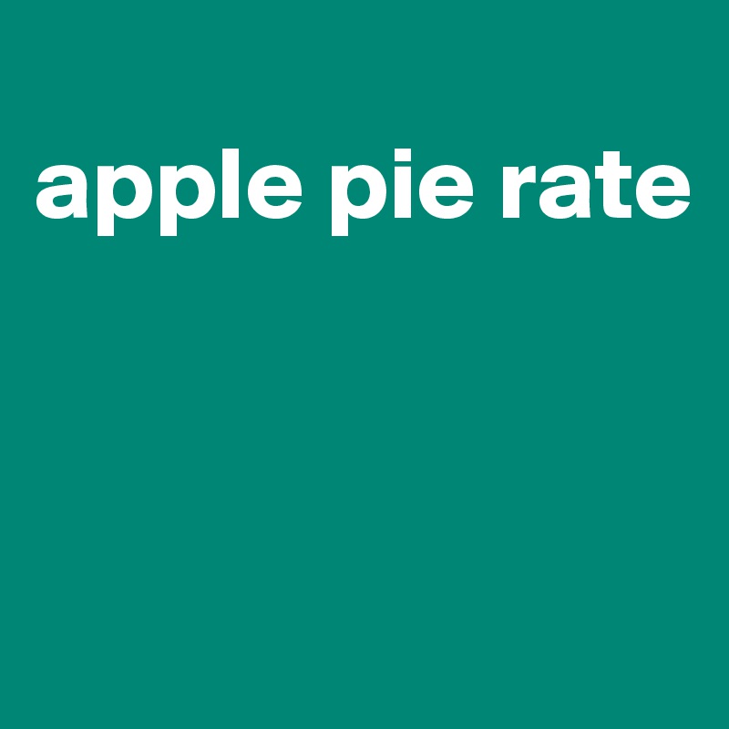 
apple pie rate



