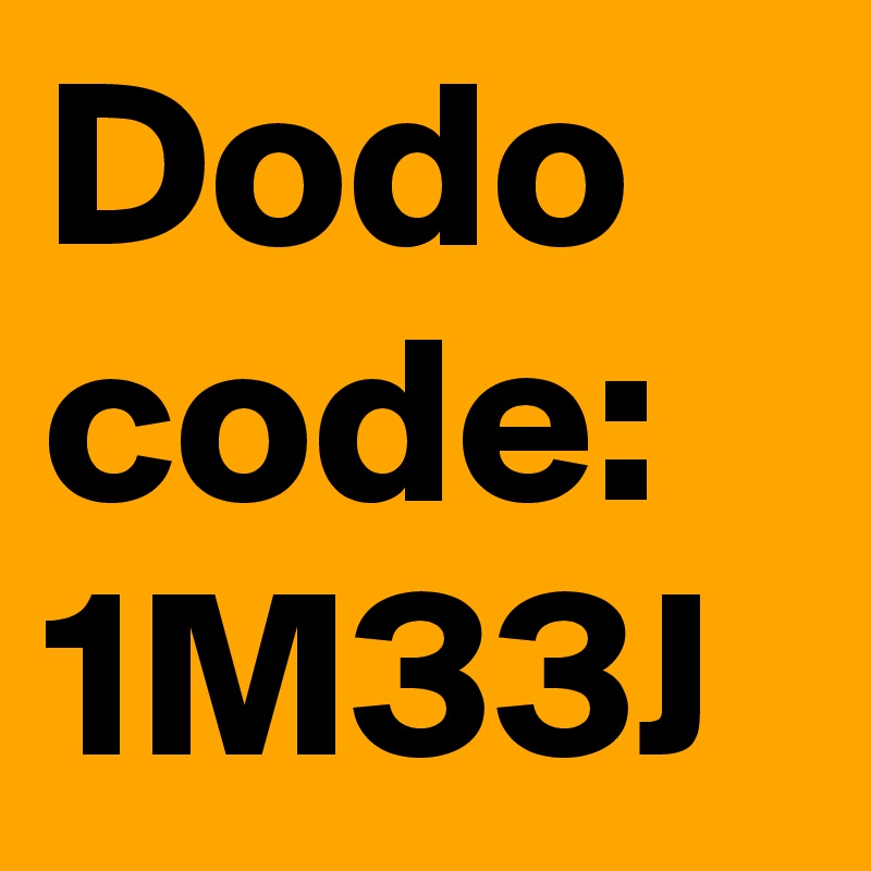 Dodo code: 1M33J
