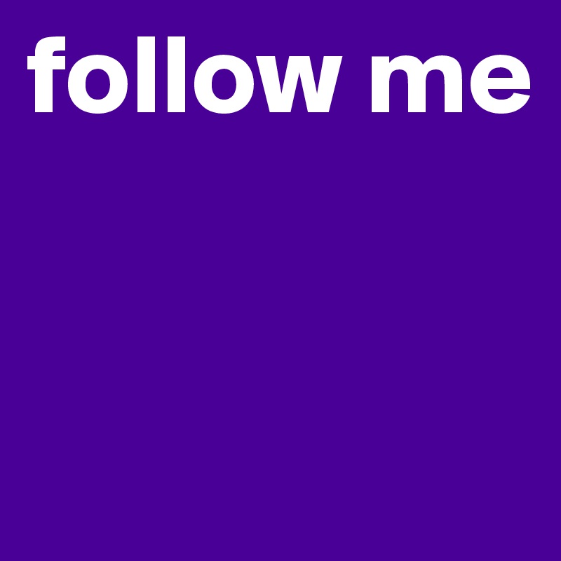 follow me


