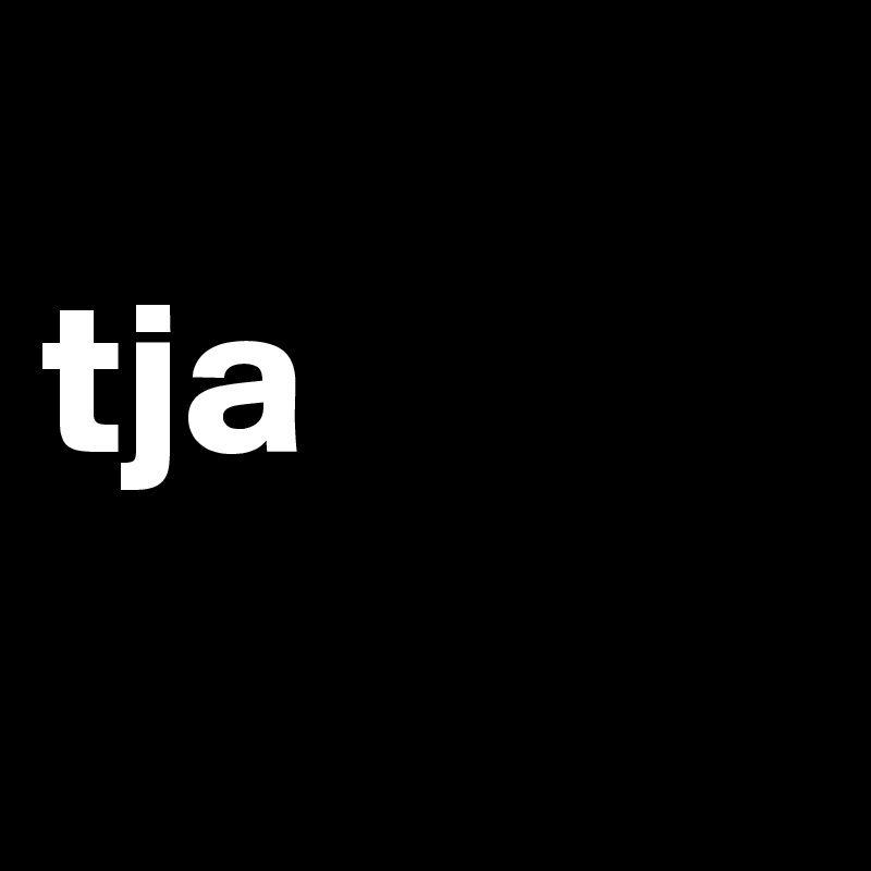 
tja