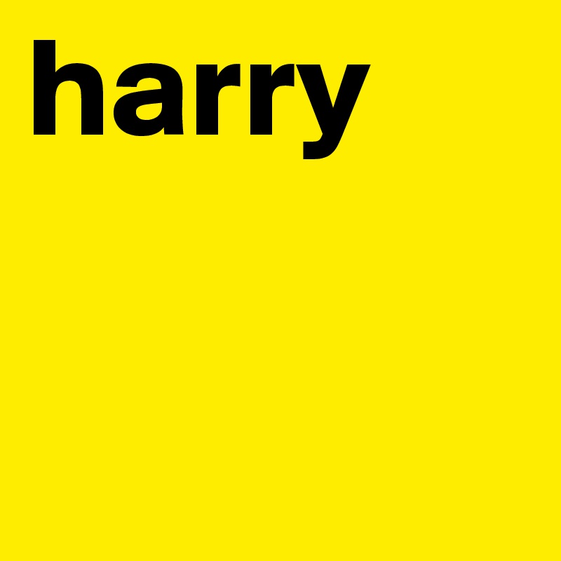 harry
