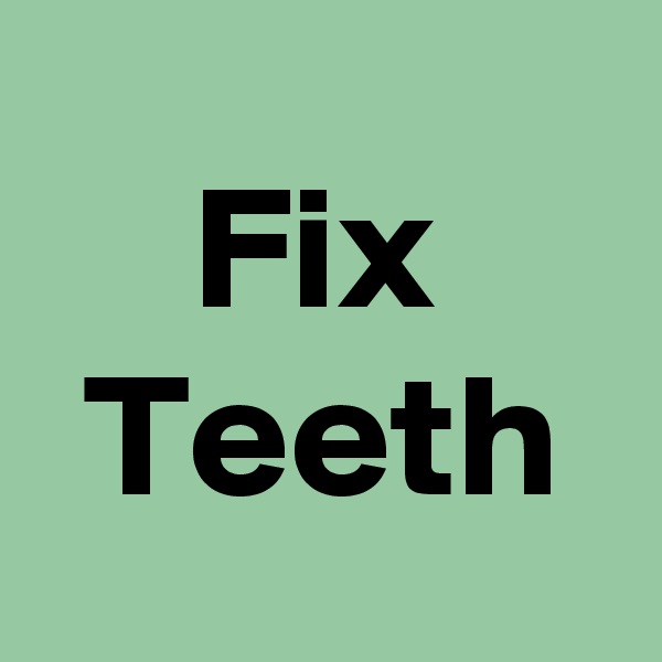 Fix Teeth