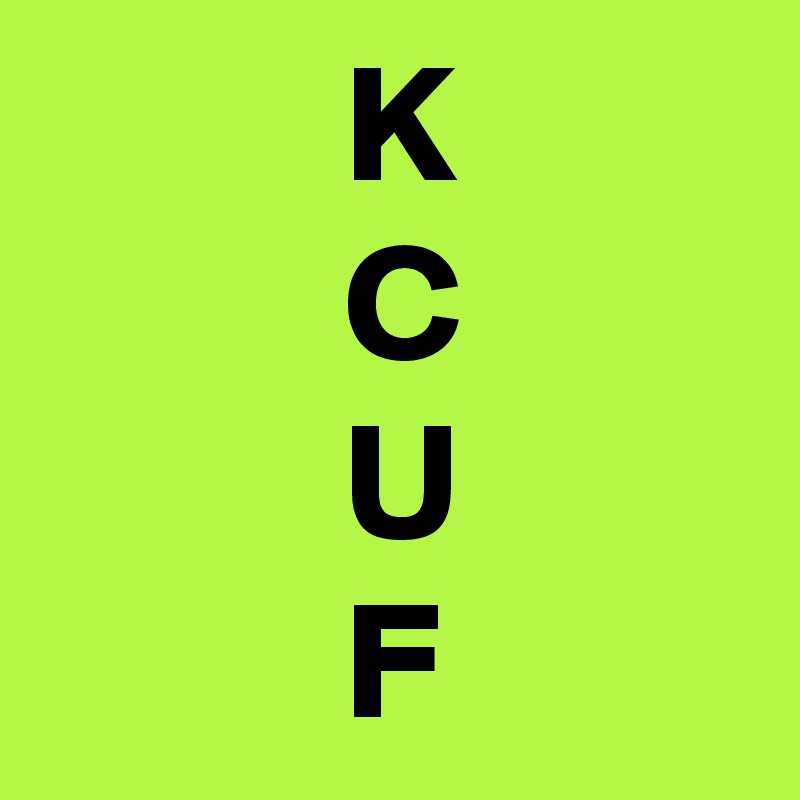          K
         C
         U 
         F