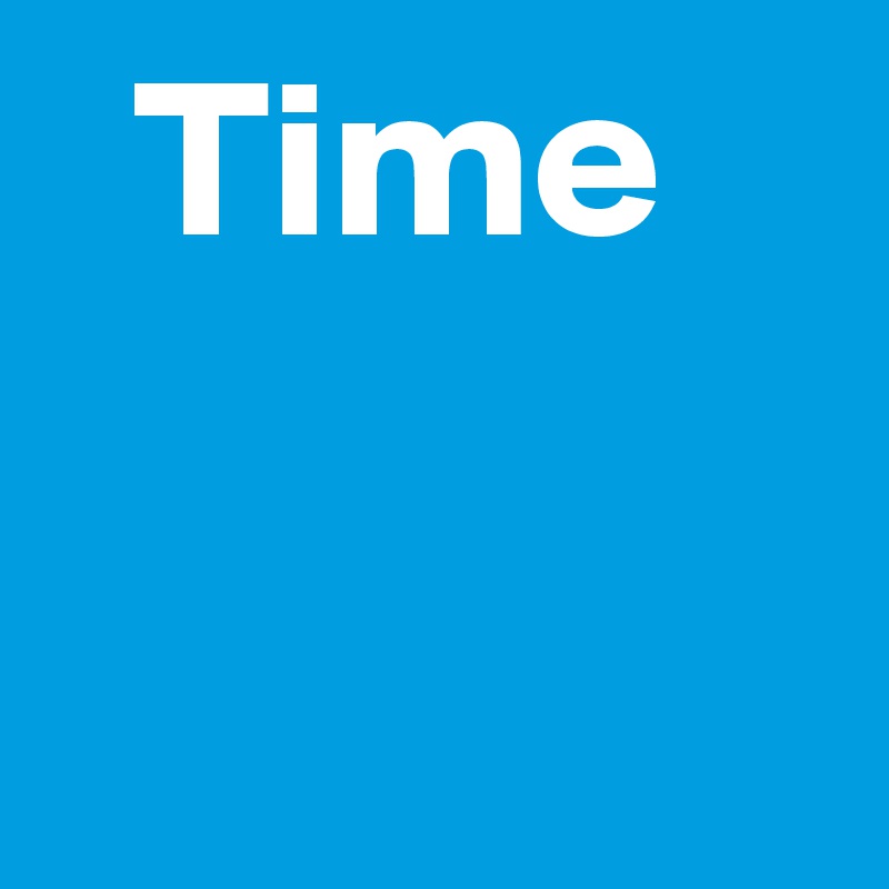   Time