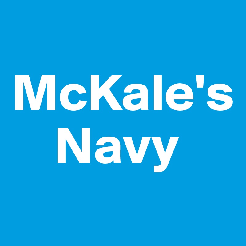 
McKale's
    Navy
