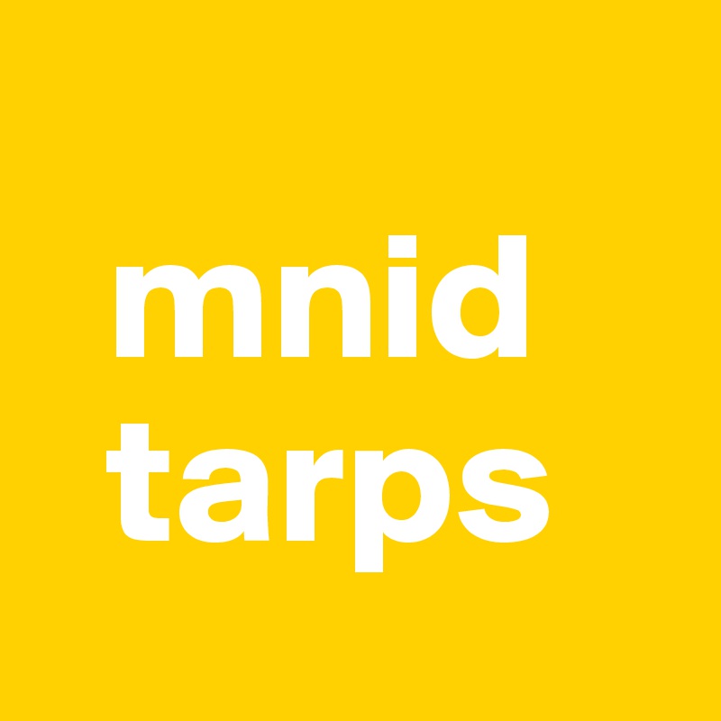   
  mnid
  tarps