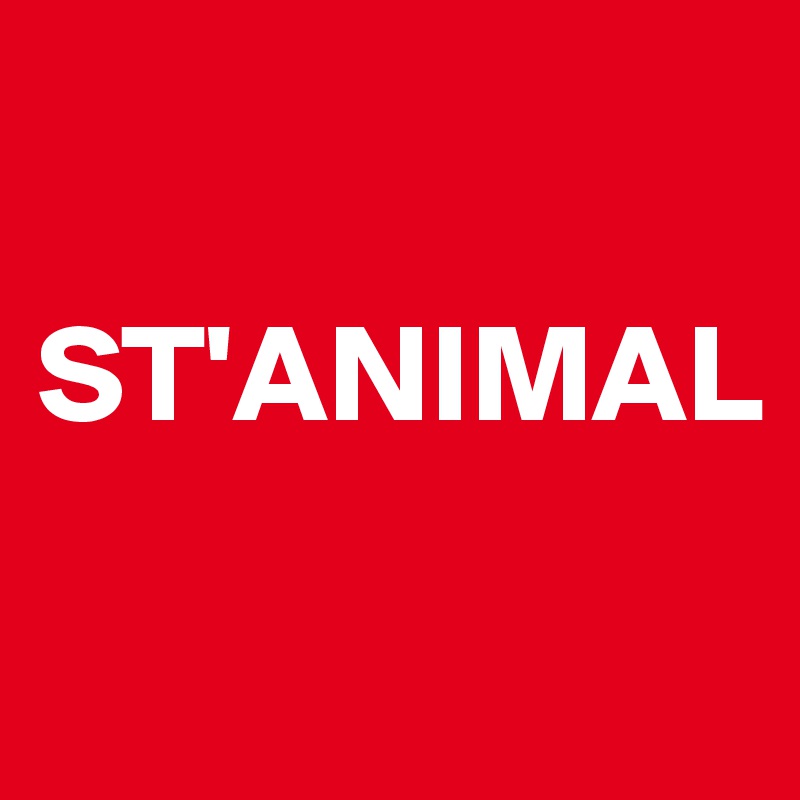 

ST'ANIMAL

