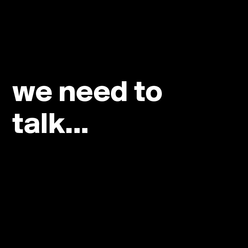 we-need-to-talk-post-by-siegrain-on-boldomatic