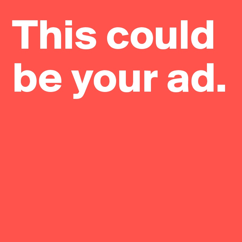 This could be your ad.


