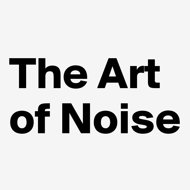
The Art of Noise