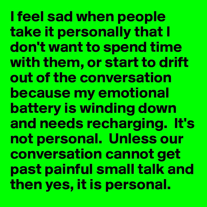 i-feel-sad-when-people-take-it-personally-that-i-don-t-want-to-spend