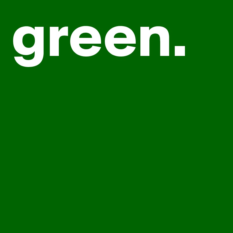 green.
