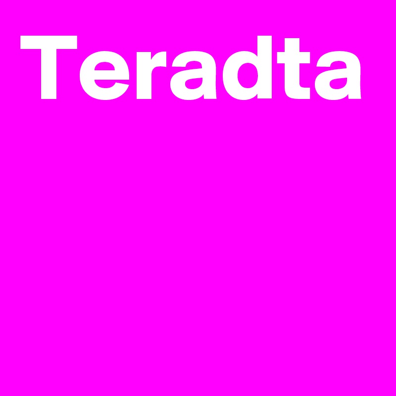 Teradta