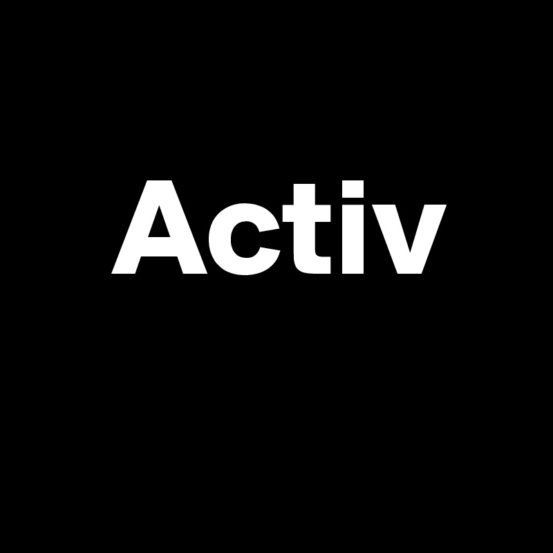 
   Activ