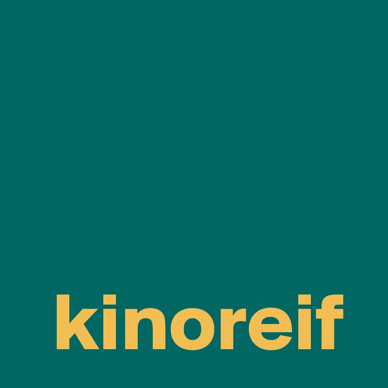


  kinoreif