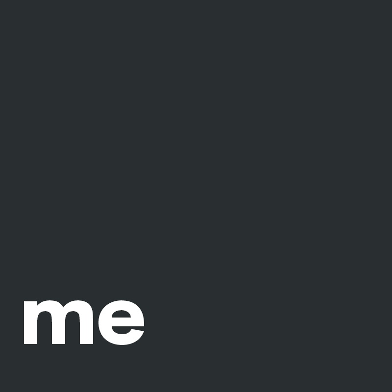 


me