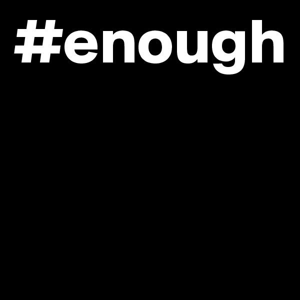 #enough


