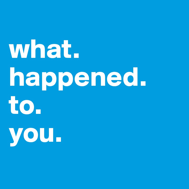 what-happened-to-you-post-by-jesstrotman-on-boldomatic