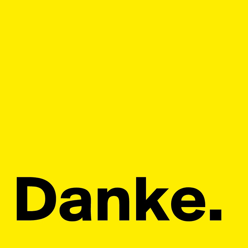Danke.